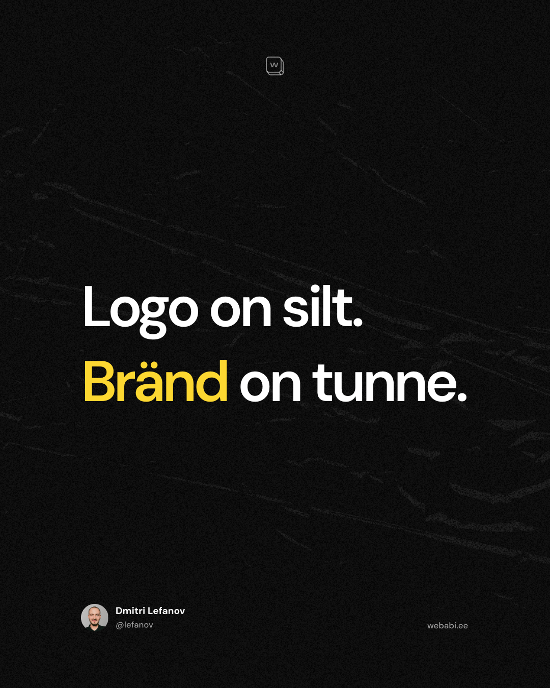 Logo on silt. Bränd on tunne.